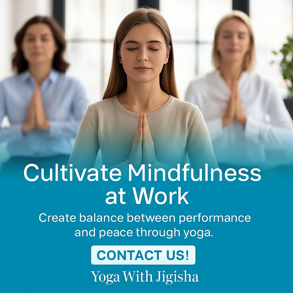 Cultivate Mindfulness at Work - Enterprise Yoga Programs - Yoga With Jigisha Enterprise Yoga Programs and Corporate Yoga Sessions for cultivating mindfulness at work by Yoga With Jigisha in Bangalore, India